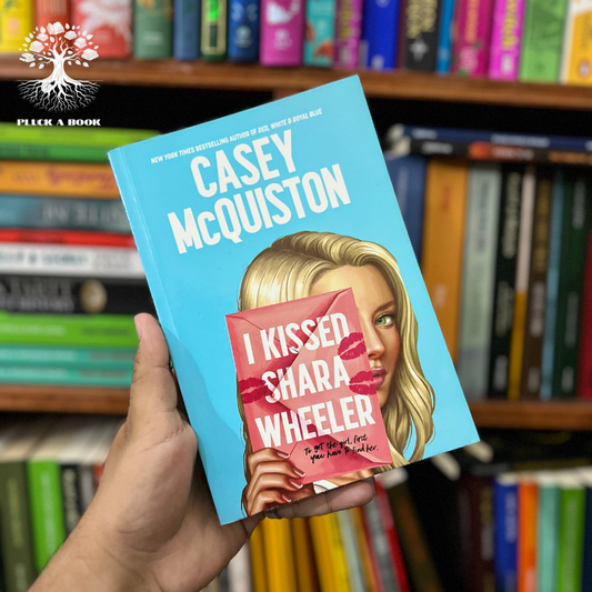 I KISSED SHARA WHEELER by Casey McQuiston