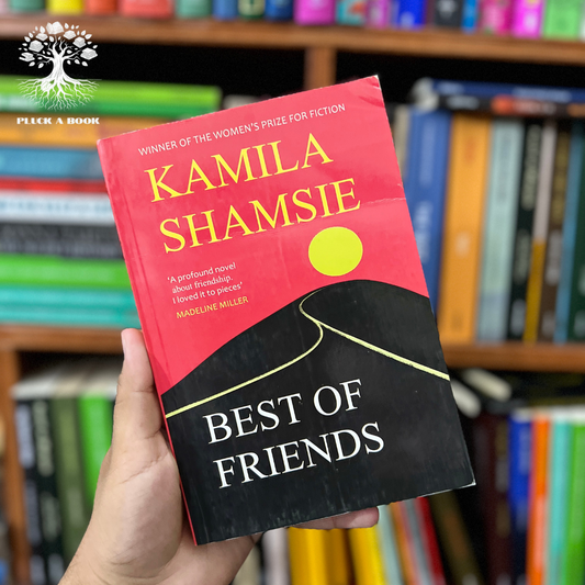 BEST OF FRIENDS by Kamila Shamsie