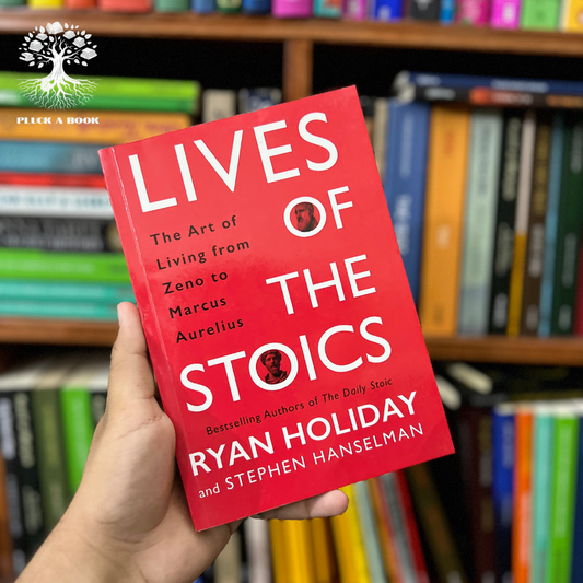 LIVES OF THE STOICS: THE ART OF LIVING FROM ZENO TO MARCUS AURELIUS by Ryan Holiday and Stephen Hanselman