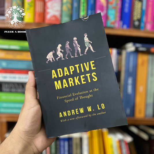 ADAPTIVE MARKETS: FINANCIAL EVOLUTION AT THE SPEED OF THOUGHT by Andrew Lo