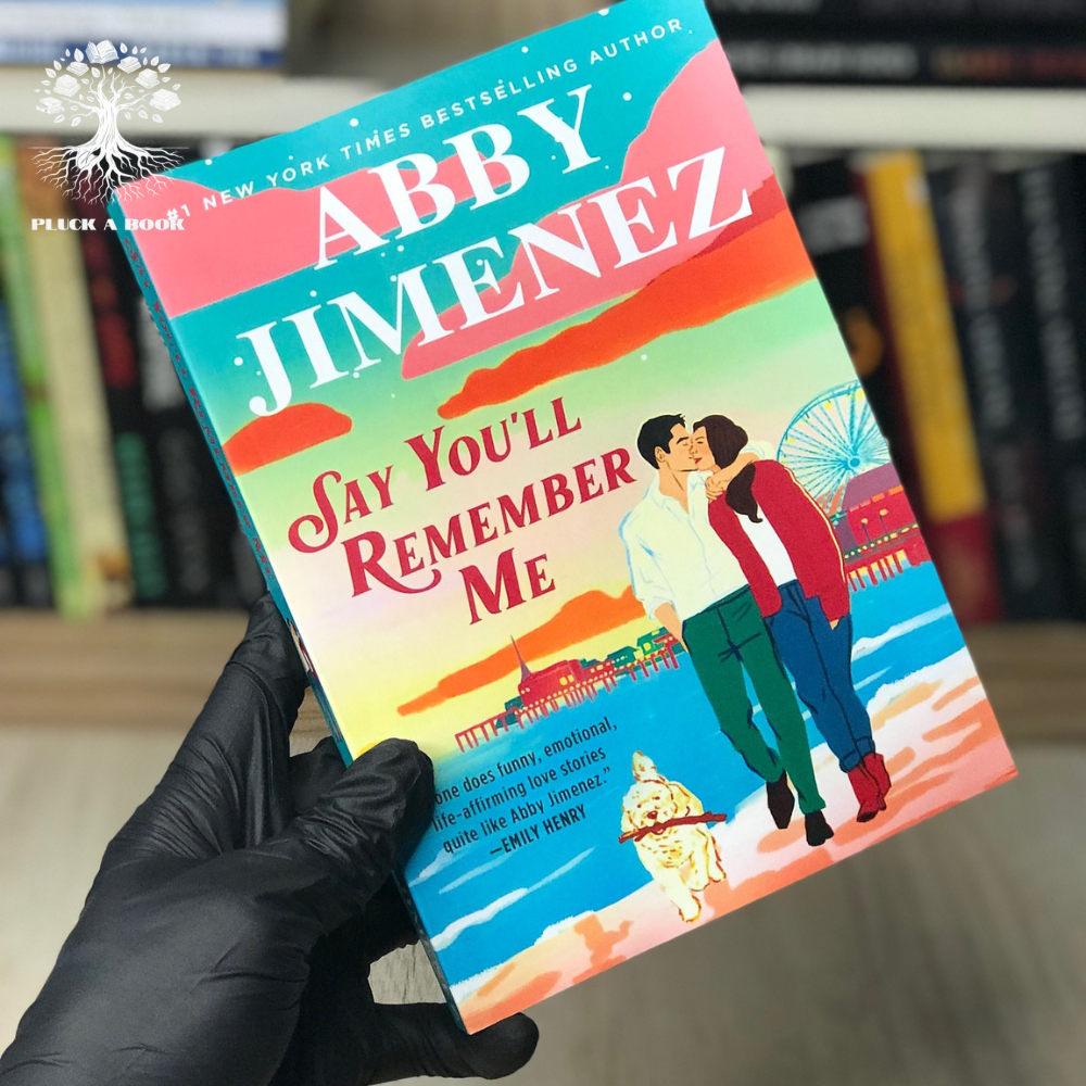SAY YOU'LL REMEMBER ME by Abby Jimenez
