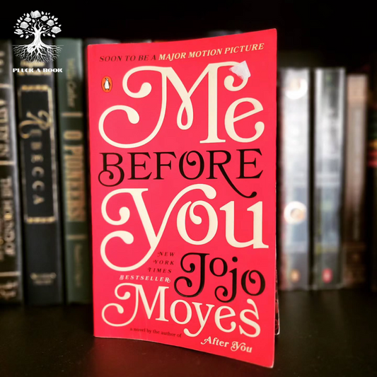 ME BEFORE YOU: Me Before You Series (Book 1) by Jojo Moyes