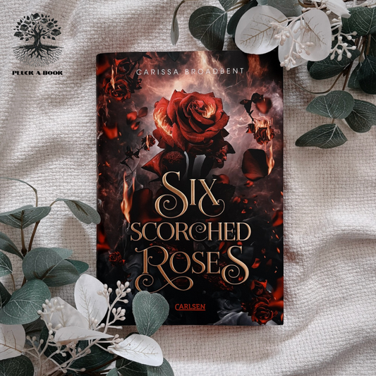 SIX SCORCHED ROSES: A Crowns Of Nyaxia Short Novel by Carissa Broadbent