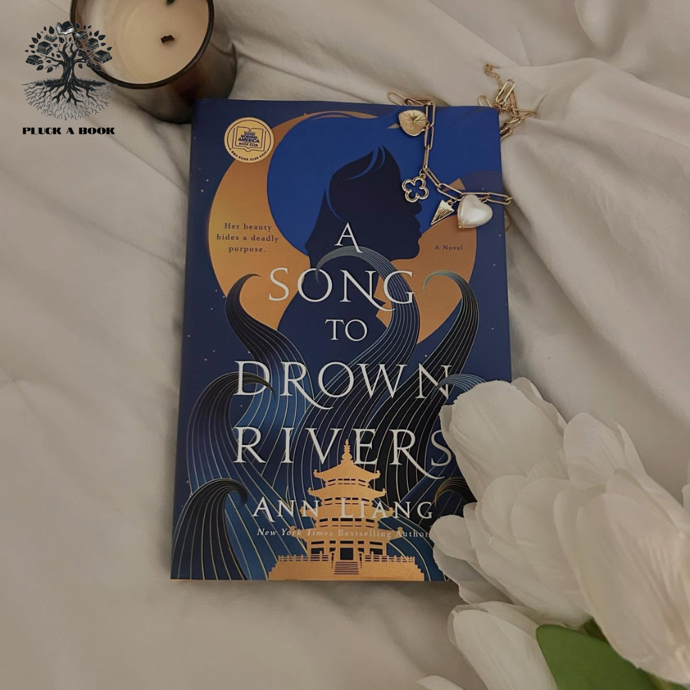 A SONG TO DROWN RIVERS by Ann Liang