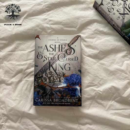 THE ASHES AND THE STAR-CURSED KING: Crowns Of Nyaxia series (Book 2) by Carissa Broadbent