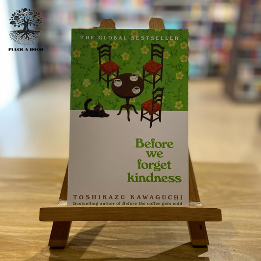 BEFORE WE FORGET KINDNESS: Before the Coffee Gets Cold series (Book 5) by Toshikazu Kawaguchi