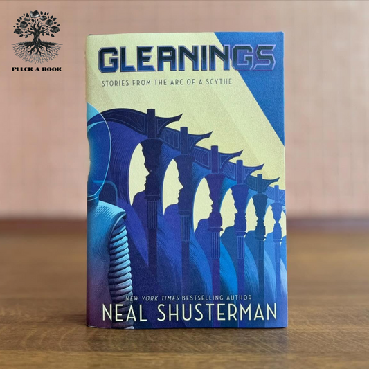 GLEANINGS: Arc of a Scythe series (Book 4) by Neal Shusterman