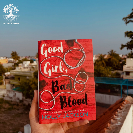 GOOD GIRL, BAD BLOOD: A Good Girl's Guide to Murder Series (Book 2) by Holly Jackson