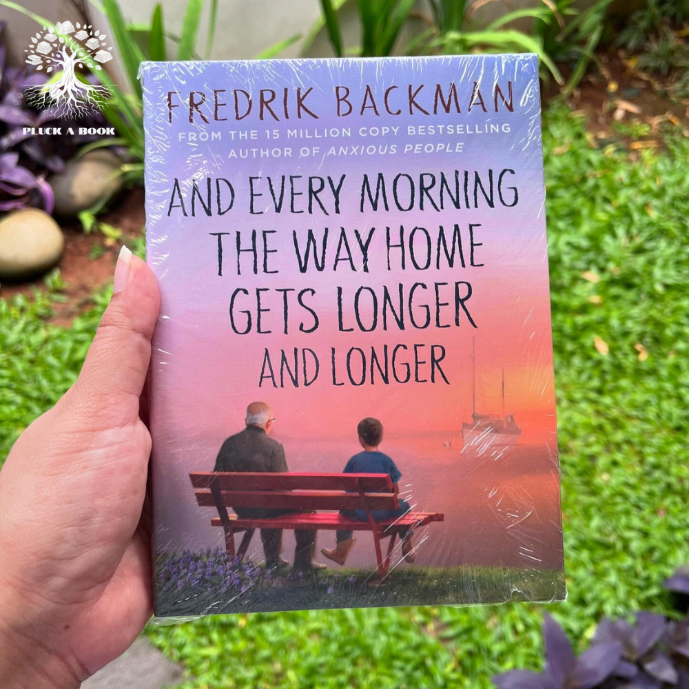 AND EVERY MORNING THE WAY HOME GETS LONGER AND LONGER by Fredrik Backman