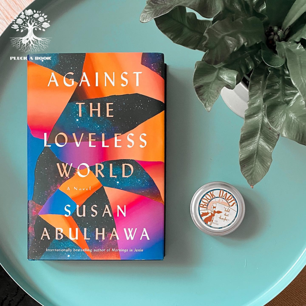 AGAINST THE LOVELESS WORLD: Winner Of the Palestine Book award By Susan Abulhawa