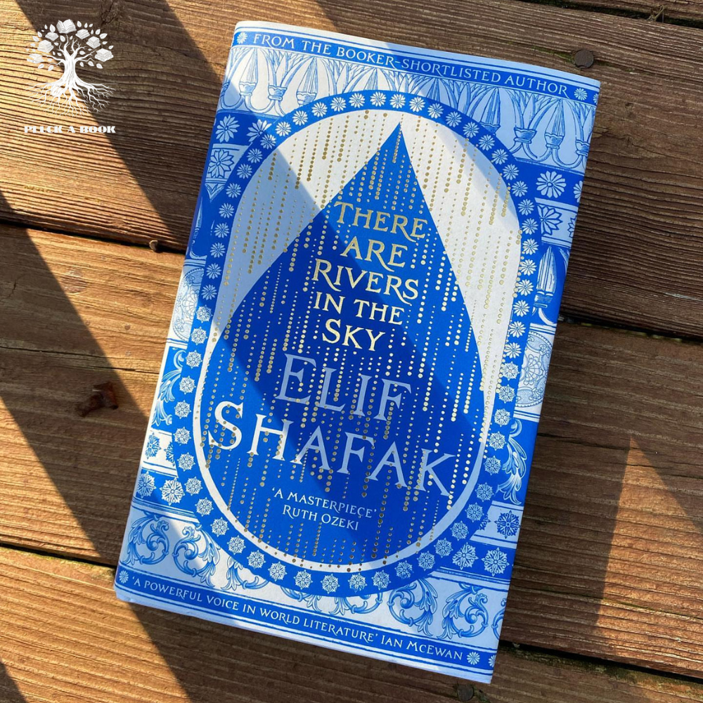 THERE ARE RIVERS IN THE SKY: A NOVEL by Elif Shafak