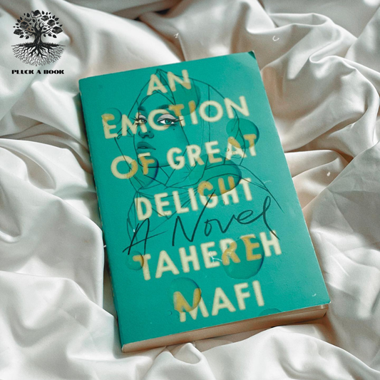 AN EMOTION OF GREAT DELIGHT by Tahereh Mafi