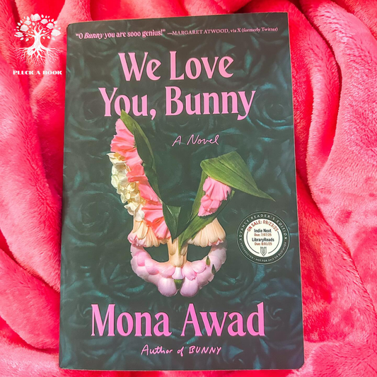 WE LOVE YOU, BUNNY By Mona Awad