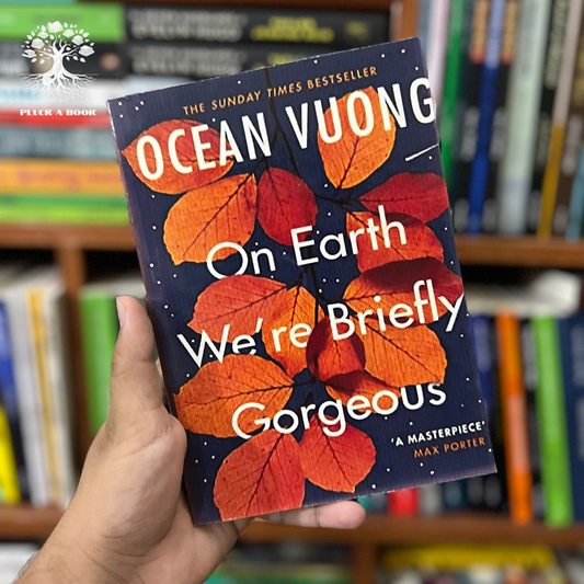 ON EARTH WE'RE BRIEFLY GORGEOUS by Ocean Vuong