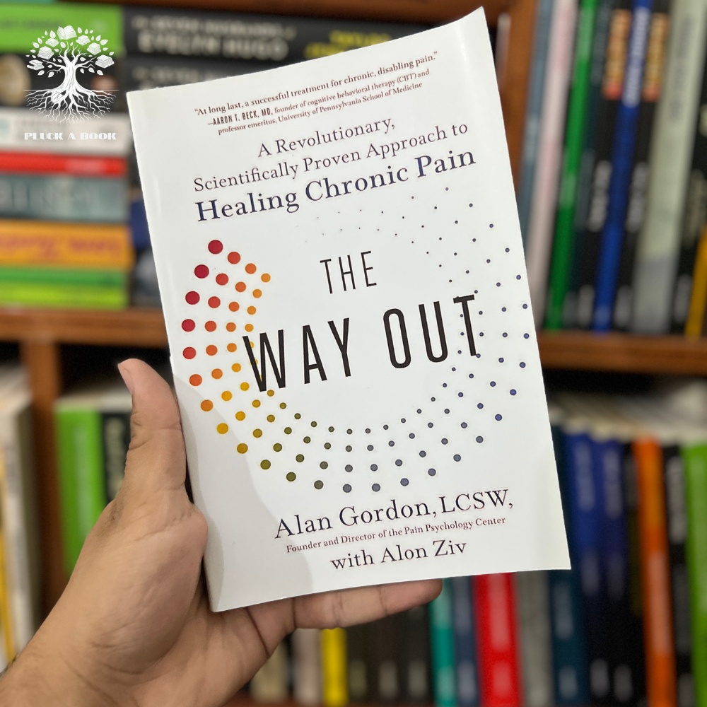THE WAY OUT: THE REVOLUTIONARY, SCIENTIFICALLY PROVEN APPROACH TO HEAL CHRONIC PAIN by Alan Gordon and Alon Ziv