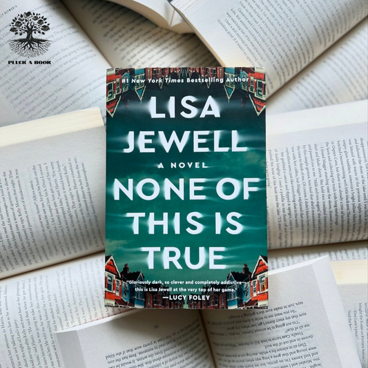 NONE OF THIS IS TRUE by Lisa Jewell