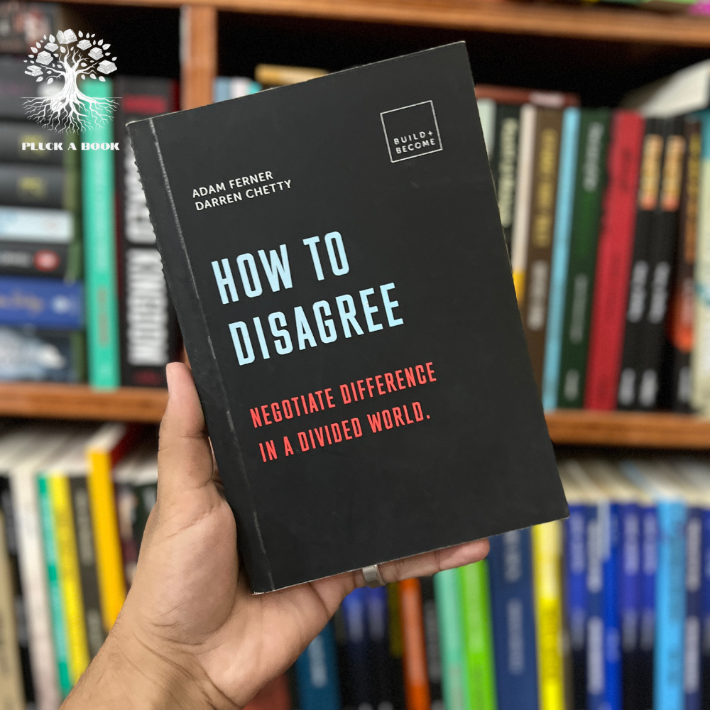 HOW TO DISAGREE: NEGOTIATE DIFFERENCE IN A DIVIDED WORLD: 20 THOUGHT-PROVOKING LESSONS by A. M. Ferner and Darren Chetty