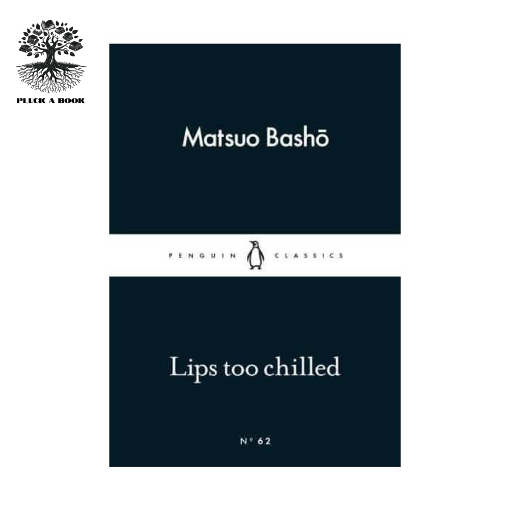 LIPS TOO CHILLED By Matsuo Basho