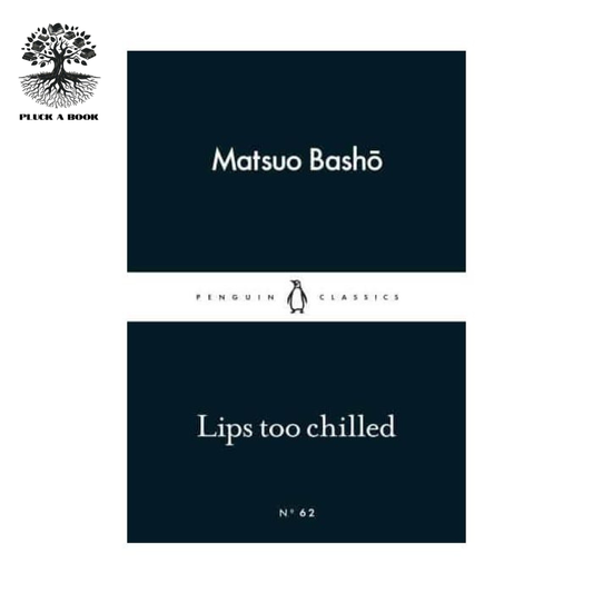 LIPS TOO CHILLED By Matsuo Basho