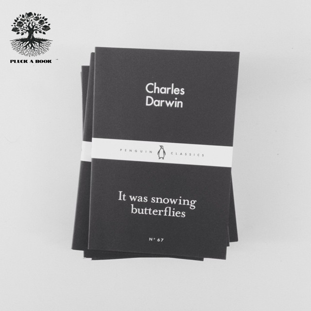 IT WAS SNOWING BUTTERFLIES By Charles Darwin
