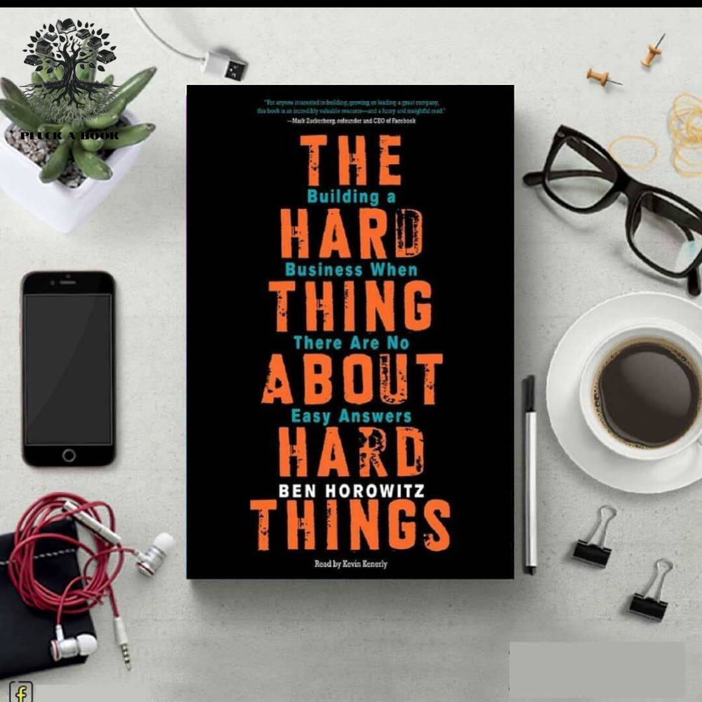 THE HARD THING ABOUT HARD THINGS by Ben Horowitz