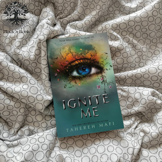 IGNITE ME: Shatter Me series (Book 3) by Tahereh Mafi