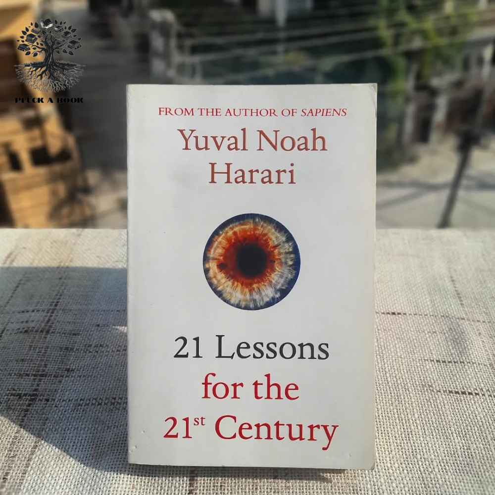 21 LESSONS FOR THE 21st CENTURY by Yuval Noah Harari