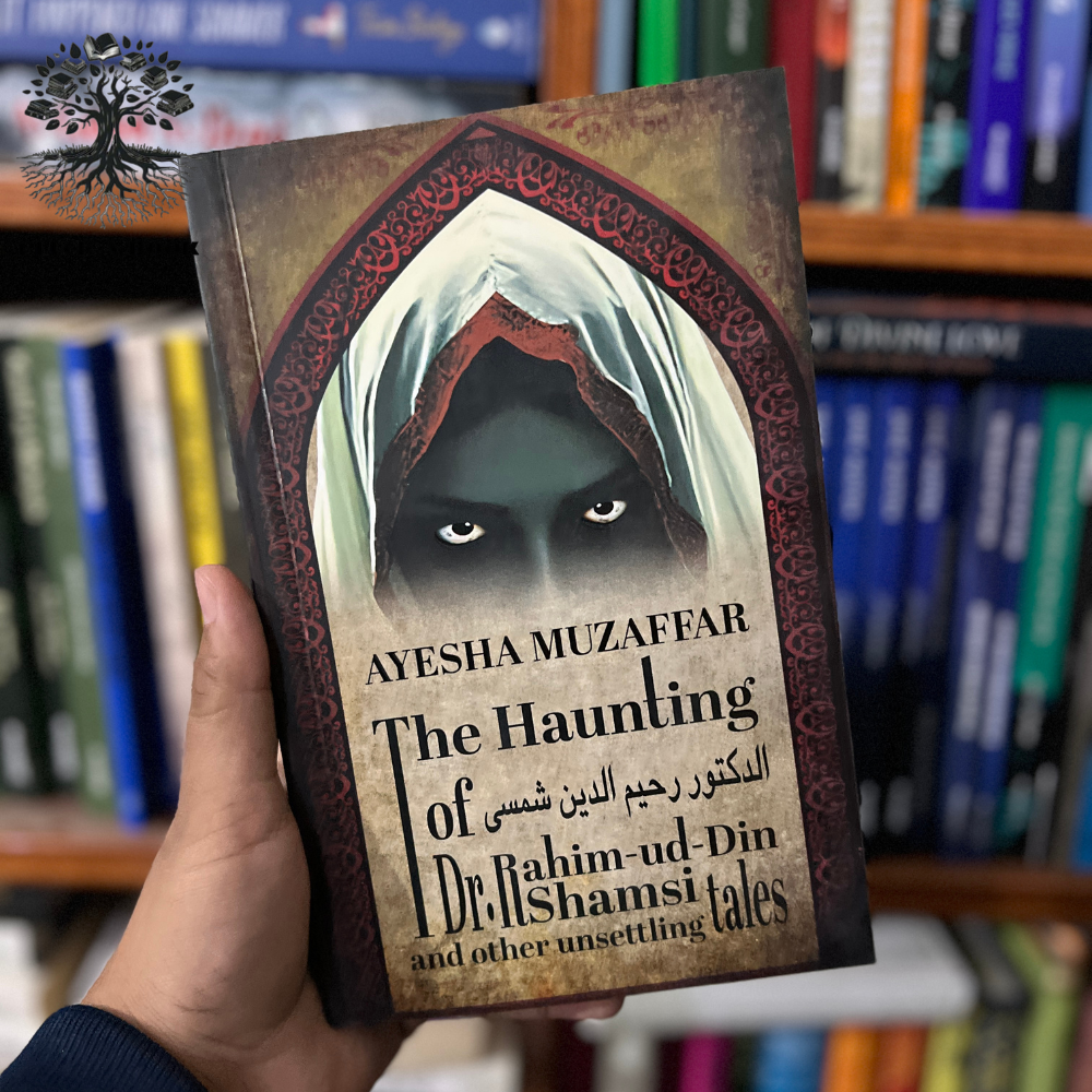 THE HAUNTING OF DR. RAHIM-UD-DIN SHAMSI & OTHER UNSETTLING TALES by Ayesha Muzaffar