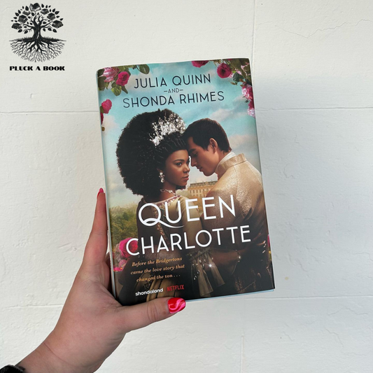 QUEEN CHARLOTTE: Before The Bridgertons Came The Love Story by Julia Quinn