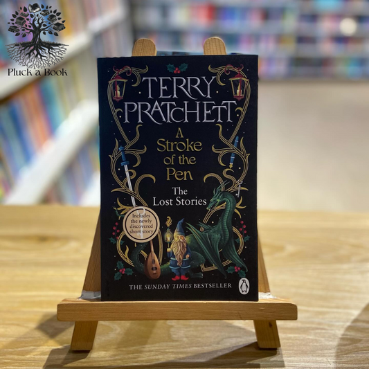 A STROKE OF THE PEN: The Lost Stories by Terry Pratchett