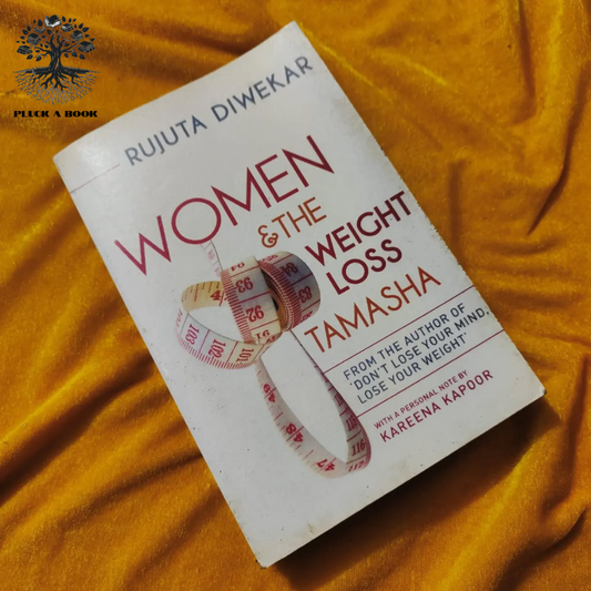 WOMEN AND WEIGHT LOSS TAMASHA by Rujuta