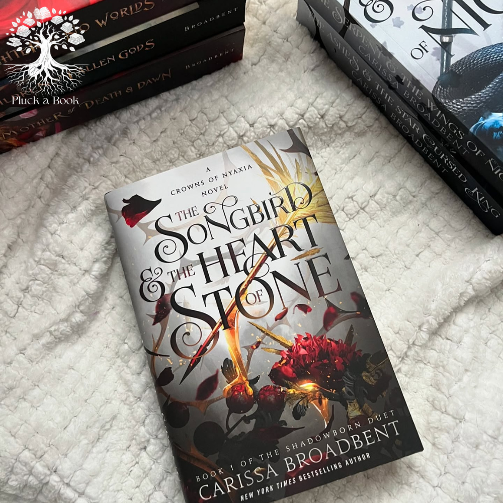 THE SONGBIRD AND THE HEART OF STONE: Crowns Of Nyaxia Series (Book 3) by Carissa Broadbent