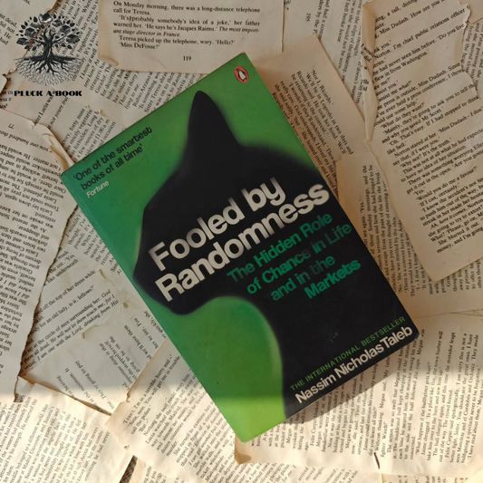 FOOLED BY RANDOMNESS: THE HIDDEN ROLE OF CHANCE IN LIFE AND IN THE MARKETS by Nassim Nicholas Taleb