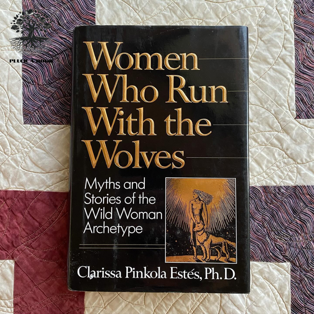 WOMEN WHO RUN WITH THE WOLVES: Myths And Stories Of The Wild Woman Archetype by Clarissa Pinkola Est?s