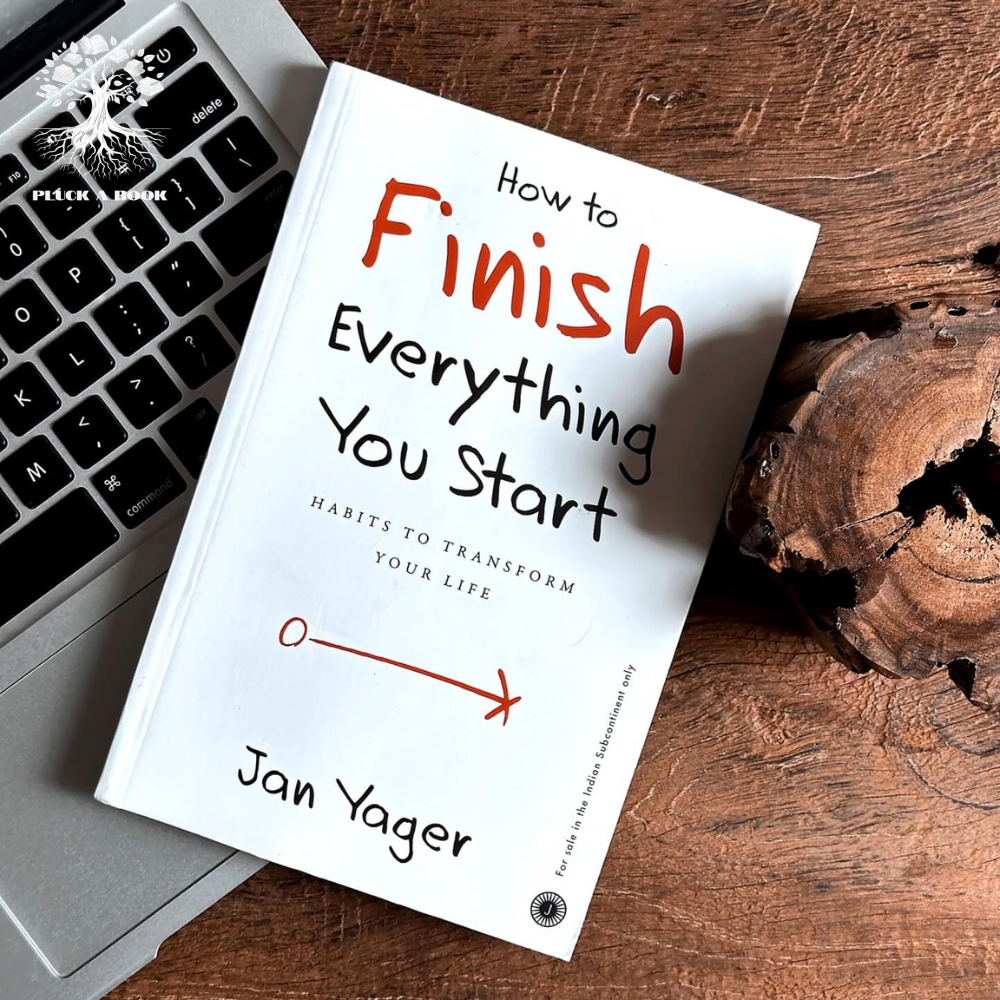HOW TO FINISH EVERYTHING YOU START by Jan Yager – Pluck a Book
