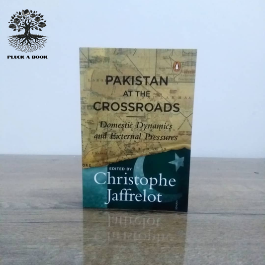 PAKISTAN AT THE CROSSROADS: DOMESTIC DYNAMICS AND EXTERNAL PRESSURES by Christophe Jaffrelot