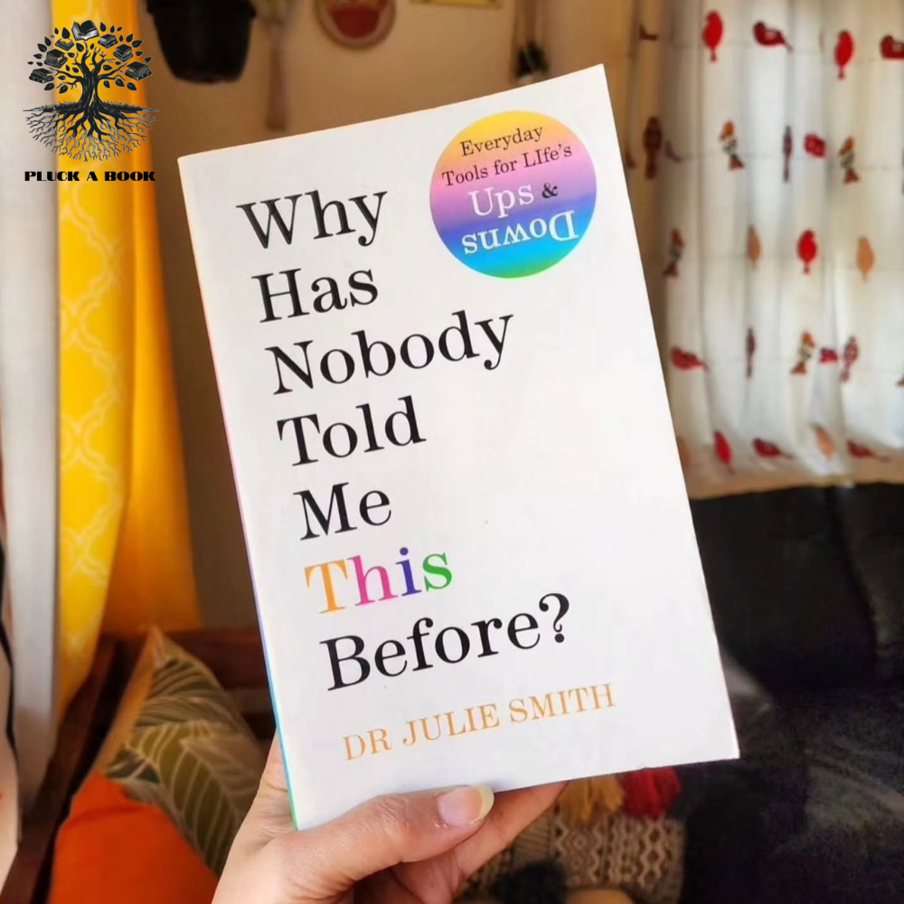 WHY HAS NOBODY TOLD ME THIS BEFORE by Dr. Julie Smith