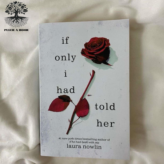 IF ONLY I HAD TOLD HER by Laura Nowlin