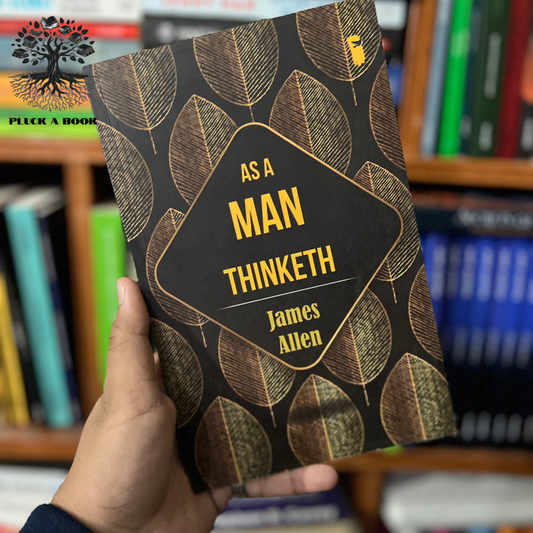 AS A MAN THINKETH (Classics) by James Allen