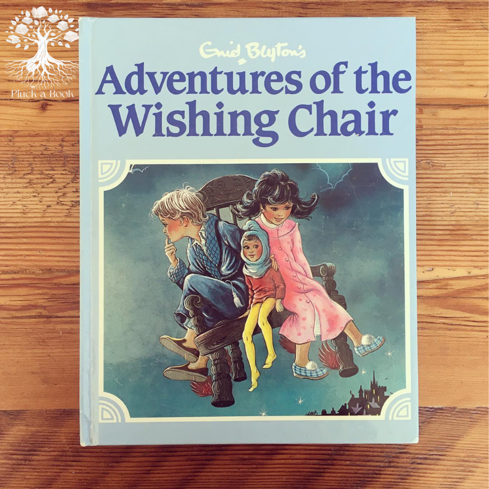 THE ADVENTURES OF THE WISHING-CHAIR: Wishing Chair Series (Book 1) by Enid Blyton