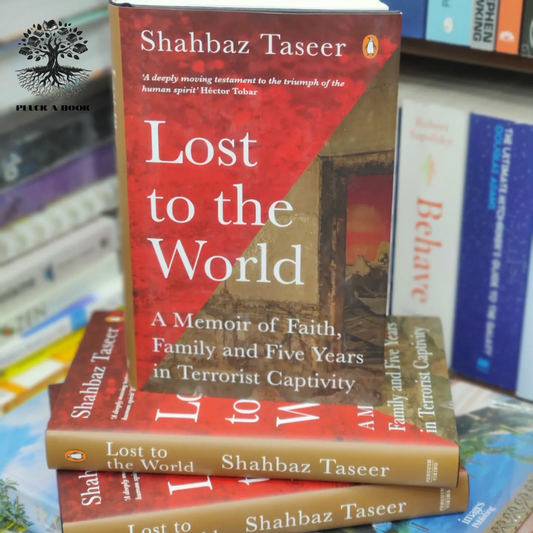 LOST TO THE WORLD: A Memoir Of Faith, Family, And Five Years In Terrorist Captivity by Shahbaz Taseer