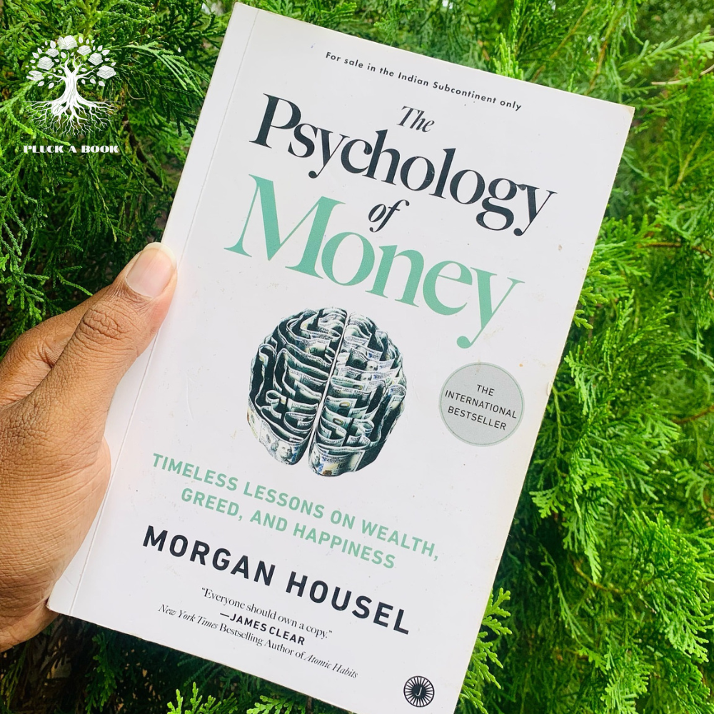 THE PSYCHOLOGY OF MONEY: Timeless Lessons On Wealth, Greed, And Happiness by Morgan Housel