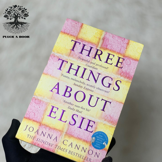 THREE THINGS ABOUT ELSIE by Joanna Cannon