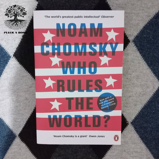 WHO RULES THE WORLD? by Noam Chomsky