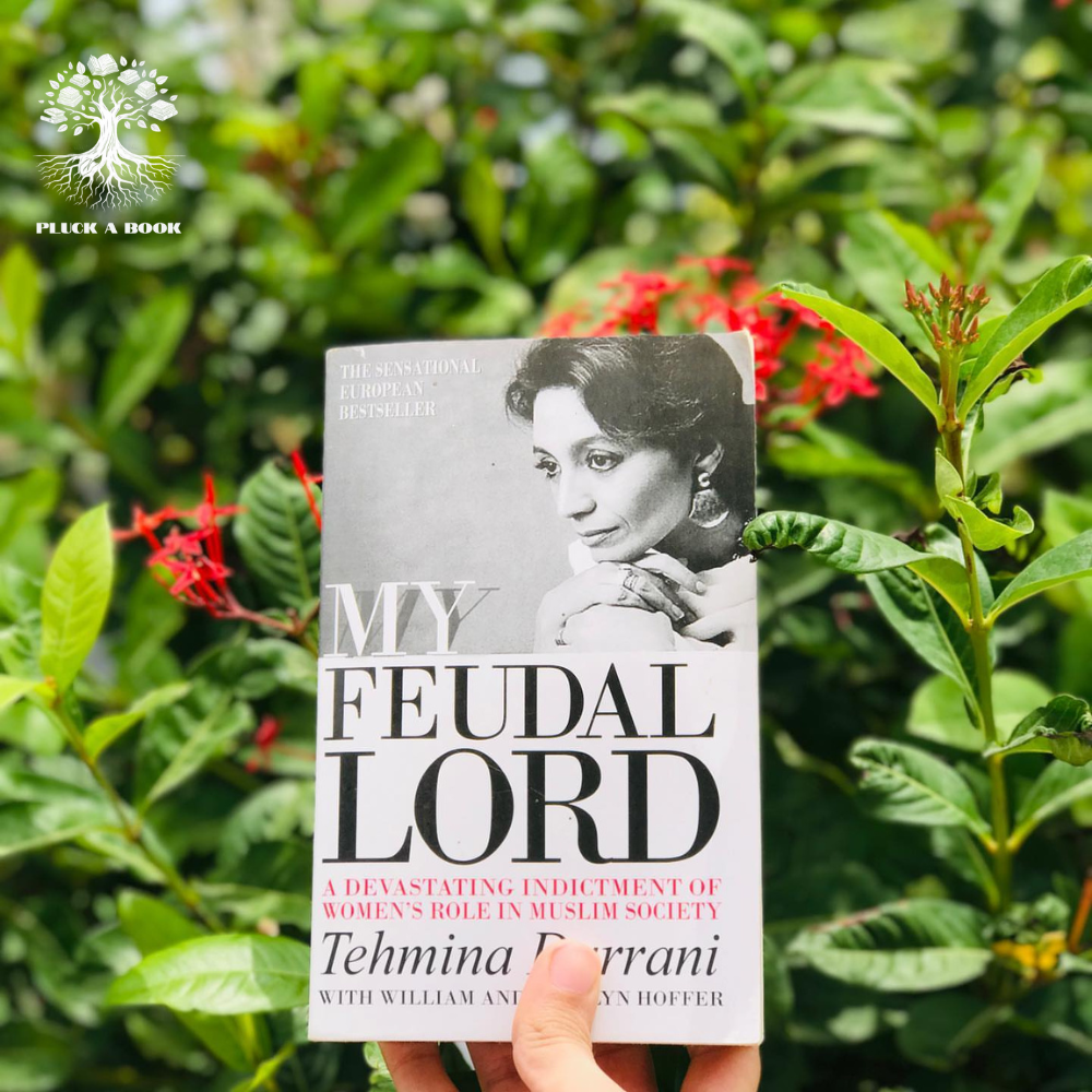 MY FEUDAL LORD: A Devastating Indictment Of Women's Role In Muslim Society by Tehmina Durrani