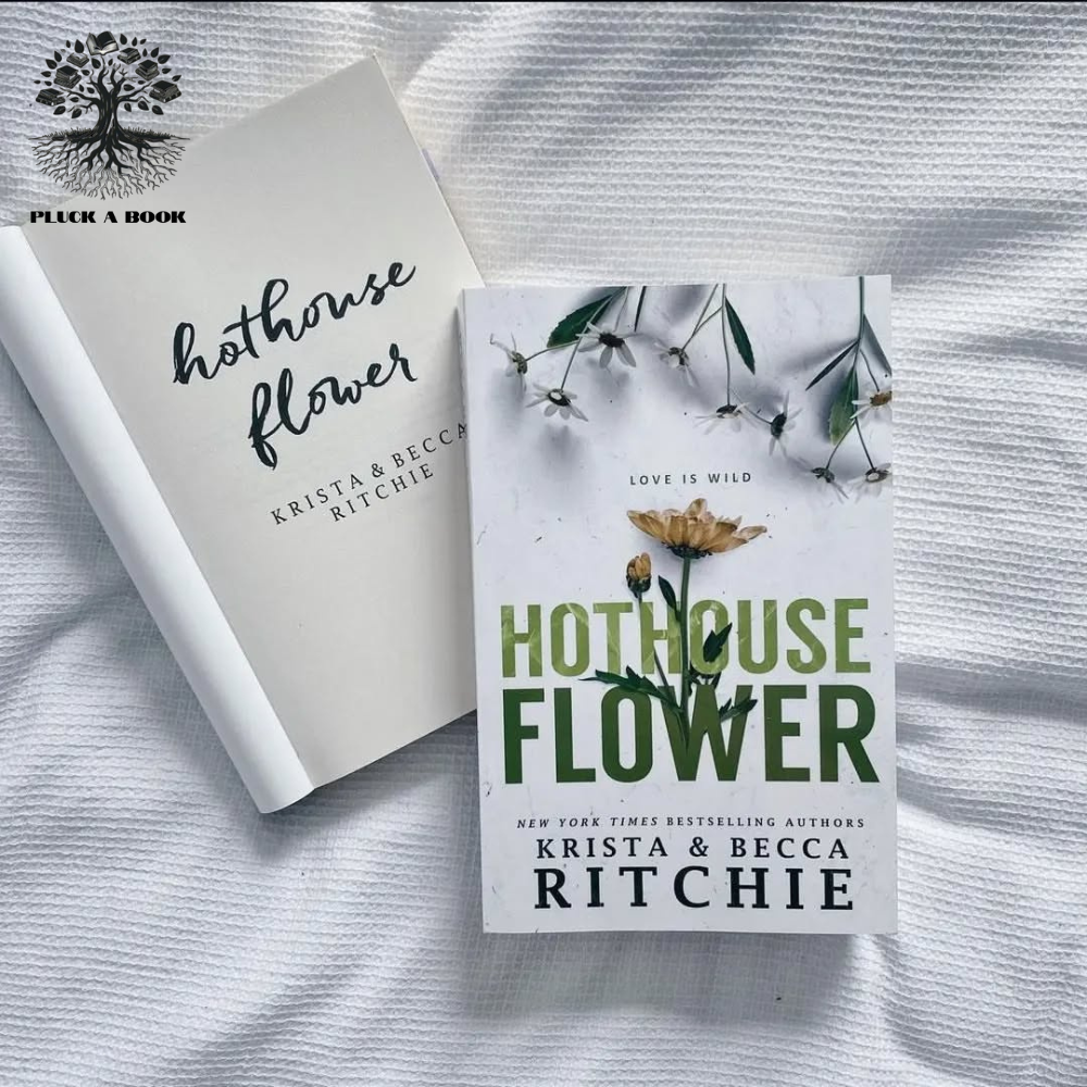 HOTHOUSE FLOWER : An Addicted series (Book 5) by Krista Ritchie
