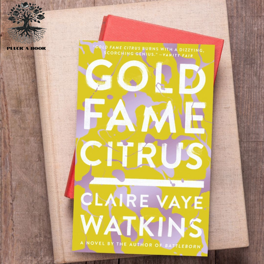 GOLD FAME CITRUS by Claire Vaye Watkins