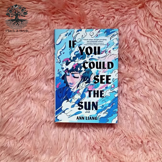 IF YOU COULD SEE THE SUN by Ann Liang