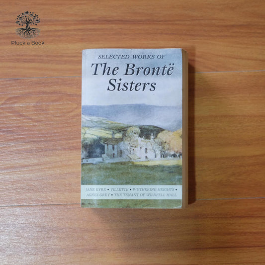SELECTED WORKS OF THE BRONTE SISTERS By Charlotte Bronte