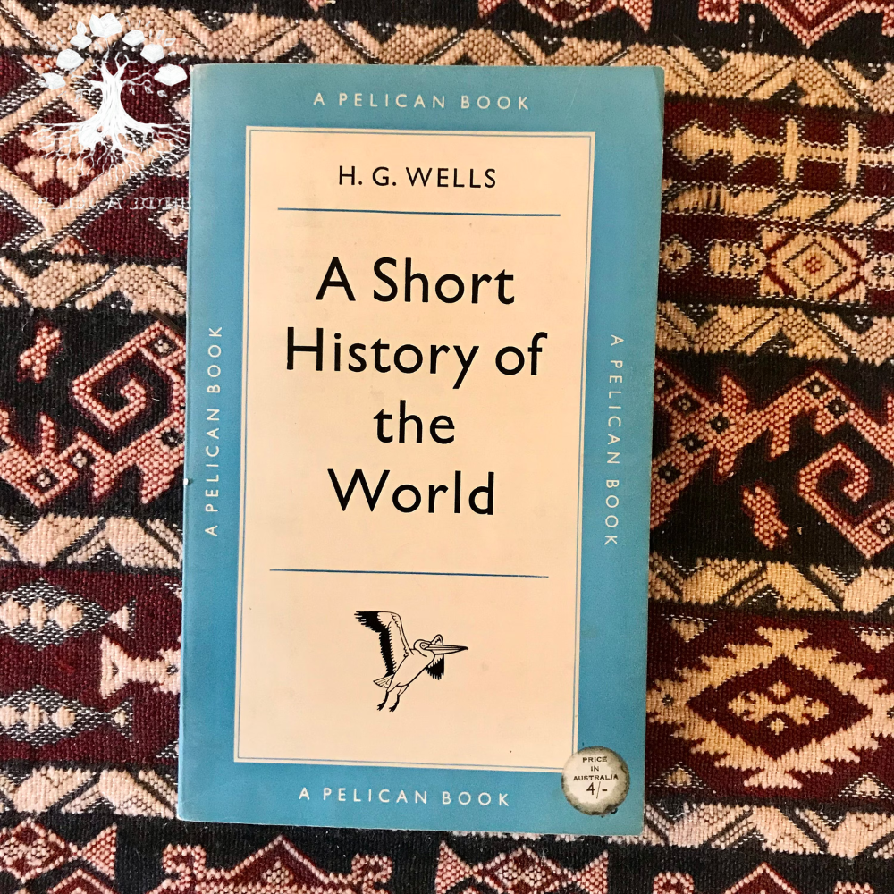 A SHORT HISTORY OF THE WORLD by H. G. Wells